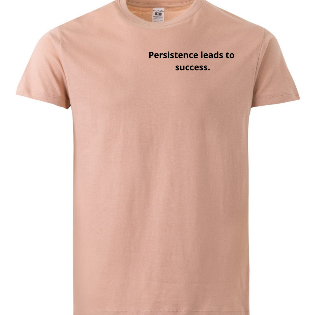 T-shirt "Persistence leads to sucess."
